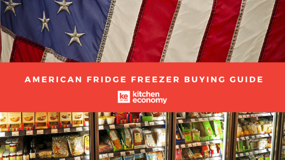 American Fridge Freezer Buying Guide